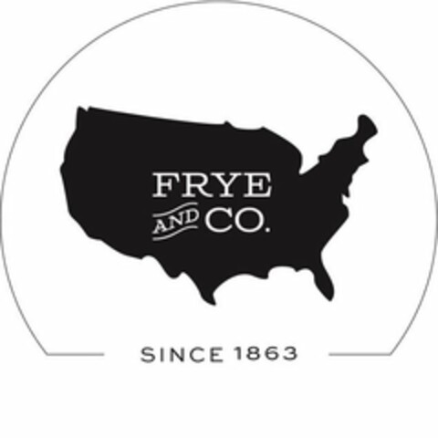 FRYE AND CO. SINCE 1863 Logo (USPTO, 10/28/2019)