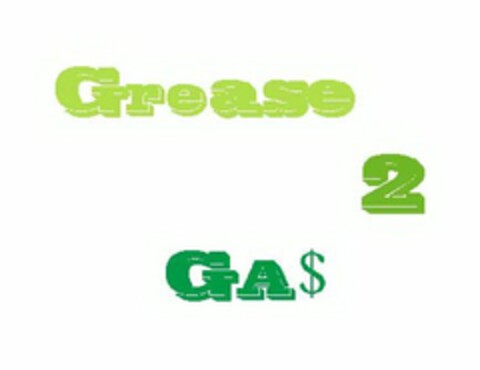 GREASE 2 GA$ Logo (USPTO, 11.03.2009)