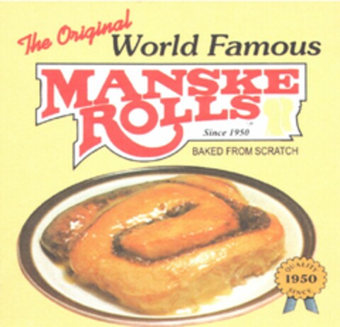 THE ORIGINAL WORLD FAMOUS MANSKE ROLLS SINCE 1950 BAKED FROM SCRATCH QUALITY 1950 SINCE Logo (USPTO, 08/21/2009)