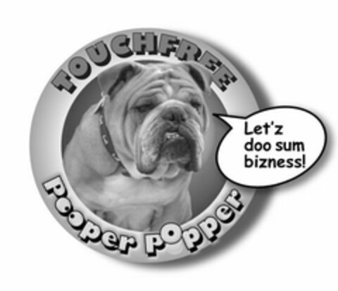 TOUCHFREE POOPER POPPER LET'Z DOO SUM BIZNESS! Logo (USPTO, 24.09.2010)