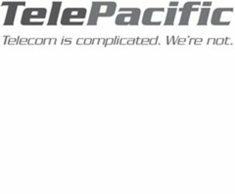 TELEPACIFIC TELECOM IS COMPLICATED. WE'RE NOT. Logo (USPTO, 21.02.2014)