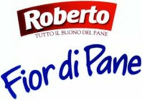 ROBERTO TUTTO IL BUONO DEL PANE FIOR DI PANE Logo (USPTO, 16.05.2016)