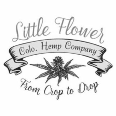 LITTLE FLOWER COLO. HEMP COMPANY FROM CROP TO DROP Logo (USPTO, 03/13/2020)