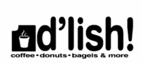 D'LISH! COFFEE · DONUTS · BAGELS & MORE Logo (USPTO, 09.12.2009)