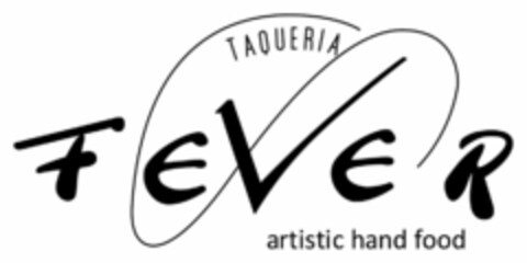 TAQUERIA FEVER ARTISTIC HAND FOOD Logo (USPTO, 06.08.2010)