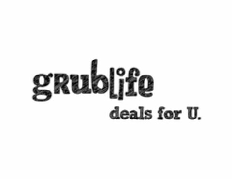 GRUBLIFE DEALS FOR U. Logo (USPTO, 08/20/2010)