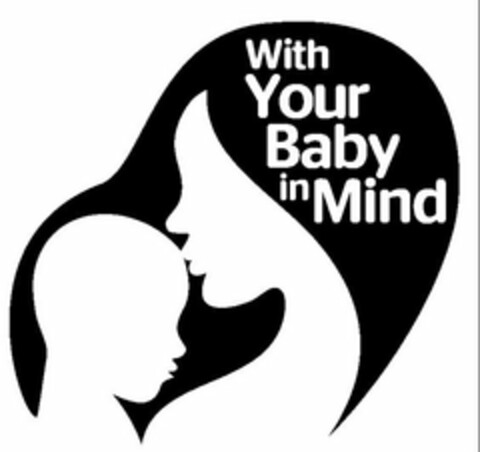 WITH YOUR BABY IN MIND Logo (USPTO, 28.08.2013)