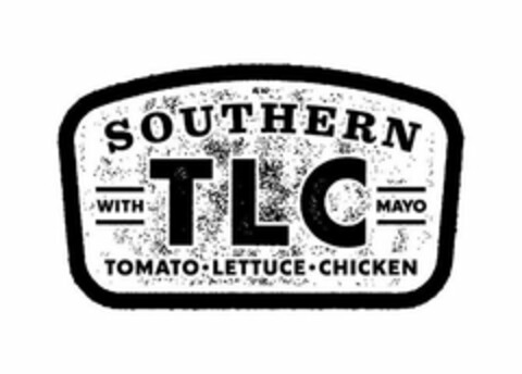 SOUTHERN TLC WITH MAYO TOMATO · LETTUCE· CHICKEN Logo (USPTO, 20.06.2018)