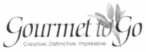 GOURMET TO GO CREATIVE. DISTINCTIVE. IMPRESSIVE. Logo (USPTO, 02/18/2019)