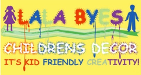 LALA BYES CHILDRENS DECOR IT'S KID FRIENDLY CREATIVITY! Logo (USPTO, 17.02.2009)