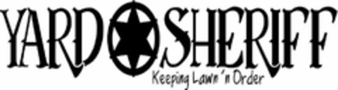 YARD SHERIFF KEEPING LAWN 'N ORDER Logo (USPTO, 10/30/2012)