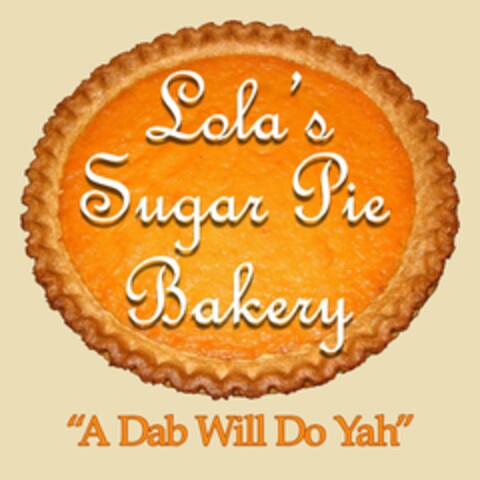 LOLA'S SUGAR PIE BAKERY "A DAB WILL DO YAH" Logo (USPTO, 01/31/2017)