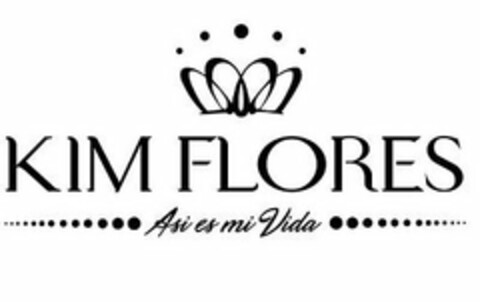 KIM FLORES ASI ES MI VIDA Logo (USPTO, 09.03.2020)