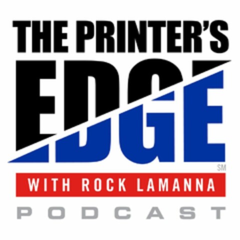 THE PRINTER'S EDGE WITH ROCK LAMANNA PODCAST Logo (USPTO, 08.05.2020)