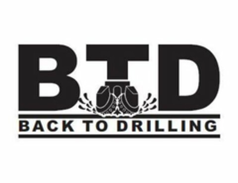 BTD BACK TO DRILLING Logo (USPTO, 01/30/2018)