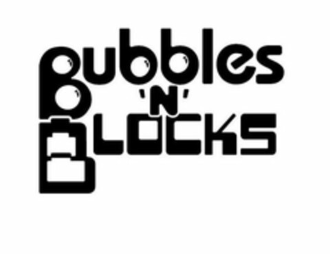 BUBBLES 'N' BLOCKS Logo (USPTO, 07/05/2018)