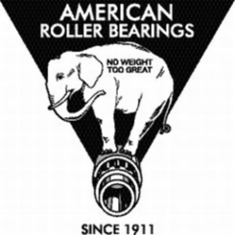 AMERICAN ROLLER BEARINGS NO WEIGHT TOO GREAT SINCE 1911 Logo (USPTO, 05/04/2012)