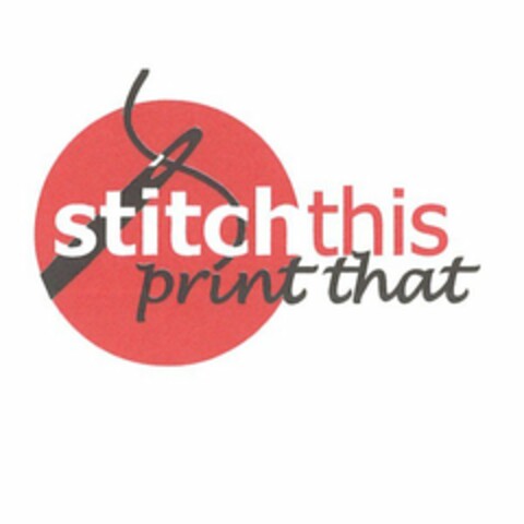 STITCH THIS PRINT THAT Logo (USPTO, 03.10.2012)