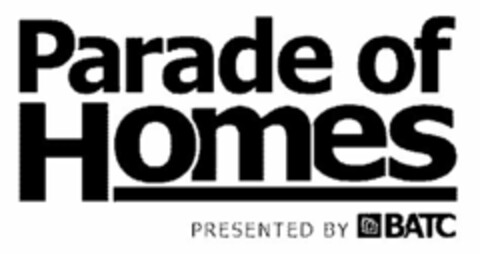 PARADE OF HOMES PRESENTED BY BATC Logo (USPTO, 08/26/2013)