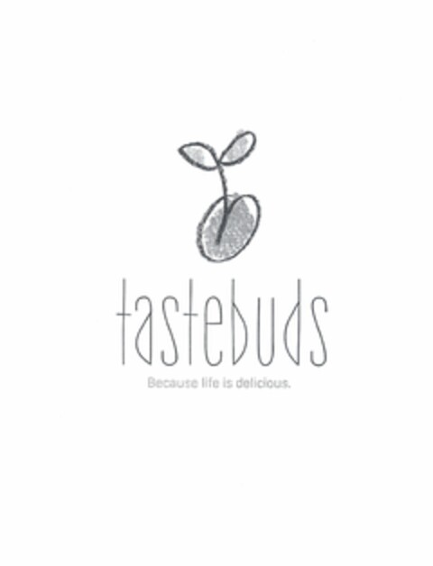 TASTEBUDS BECAUSE LIFE IS DELICIOUS. Logo (USPTO, 03/21/2014)