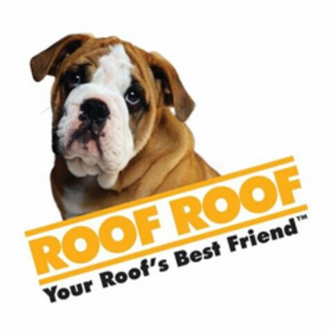 ROOF ROOF YOUR ROOF'S BEST FRIEND Logo (USPTO, 17.08.2018)