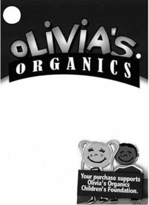 OLIVIA'S ORGANICS YOUR PURCHASE SUPPORTS OLIVIA'S ORGANICS CHILDREN'S FOUNDATION Logo (USPTO, 04/25/2019)