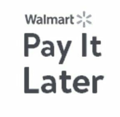 WALMART PAY IT LATER Logo (USPTO, 06/24/2020)