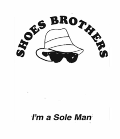 SHOES BROTHERS I'M A SOLE MAN Logo (USPTO, 18.08.2010)