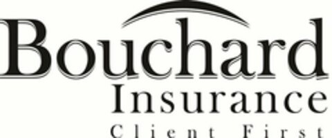 BOUCHARD INSURANCE CLIENT FIRST Logo (USPTO, 26.03.2012)