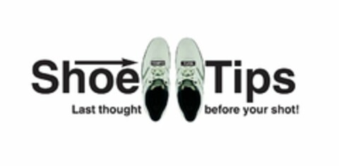 SHOE TIPS TEMPO TURN LAST THOUGHT BEFORE YOUR SHOT! Logo (USPTO, 18.01.2016)