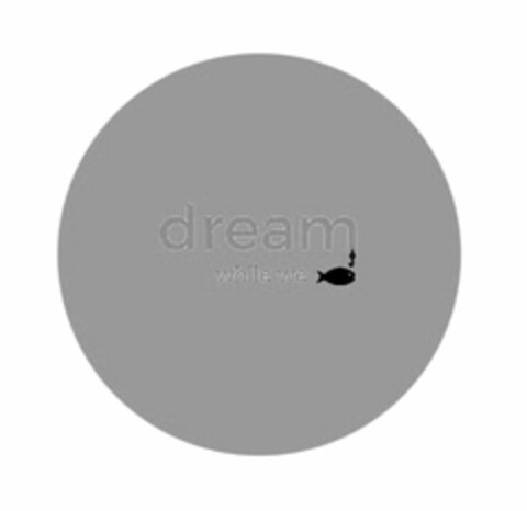 DREAM WHILE WE Logo (USPTO, 14.07.2017)