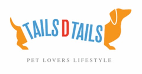 TAILS D TAILS PET LOVERS LIFESTYLE Logo (USPTO, 03/01/2019)