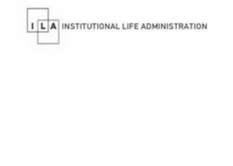 INSTITUTIONAL LIFE ADMINISTRATION ILA Logo (USPTO, 05/01/2009)