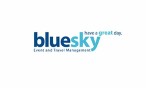 BLUESKY EVENT AND TRAVEL MANAGEMENT HAVE A GREAT DAY. Logo (USPTO, 18.06.2009)