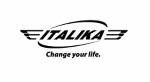 ITALIKA CHANGE YOUR LIFE. Logo (USPTO, 02/17/2015)