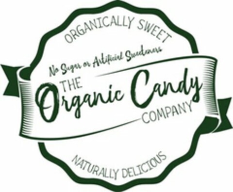 ORGANICALLY SWEET NO SUGAR OR ARTIFICIAL SWEETENERS THE ORGANIC CANDY COMPANY NATURALLY DELICIOUS Logo (USPTO, 04/20/2017)