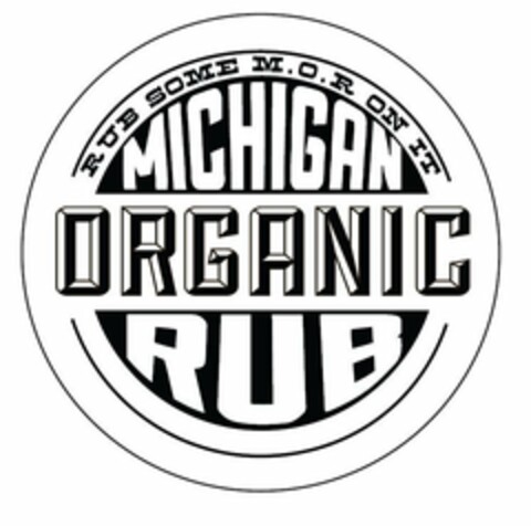 MICHIGAN ORGANIC RUB RUB SOME M.O.R ONIT Logo (USPTO, 06.03.2018)