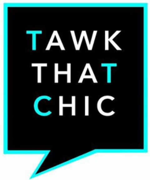 TAWK THAT CHIC Logo (USPTO, 08/20/2019)