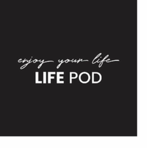 ENJOY YOUR LIFE LIFE POD Logo (USPTO, 30.01.2020)