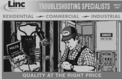 LINC LIGHTING & ELECTRICAL TROUBLESHOOTING SPECIALISTS SINCE 1961 RESIDENTIAL COMMERCIAL INDUSTRIAL QUALITY AT THE RIGHT PRICE VOLTS AMPS DANGER HIGH VOLTAGE Logo (USPTO, 11.11.2010)