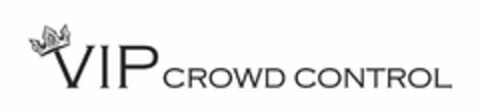 VIP CROWD CONTROL Logo (USPTO, 28.10.2015)