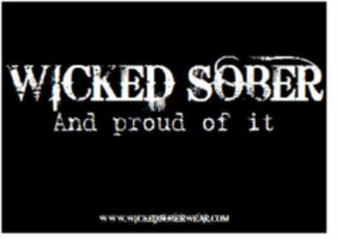 WICKED SOBER AND PROUD OF IT Logo (USPTO, 05.07.2009)
