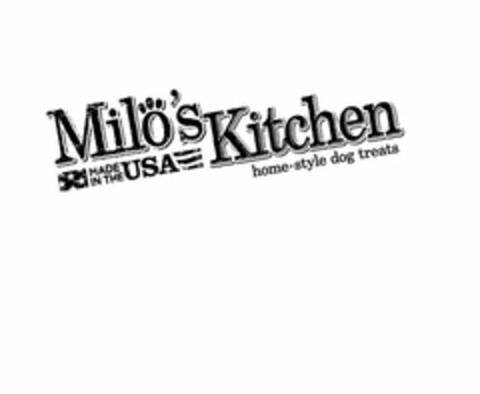 MILO'S KITCHEN HOME-STYLE DOG TREATS MADE IN THE USA Logo (USPTO, 04/07/2014)