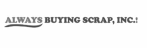 ALWAYS BUYING SCRAP, INC.! Logo (USPTO, 02/25/2018)