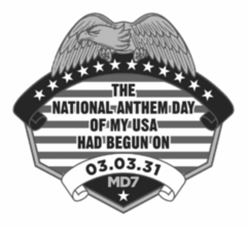 THE NATIONAL ANTHEM DAY OF MY USA HAD BEGUN ON 03.03.31 MD7 Logo (USPTO, 03/08/2019)