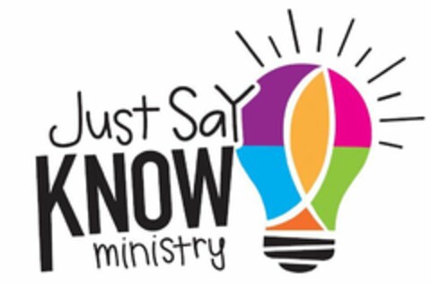 JUST SAY KNOW MINISTRY Logo (USPTO, 04/01/2019)