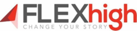 FLEXHIGH CHANGE YOUR STORY Logo (USPTO, 07/01/2019)