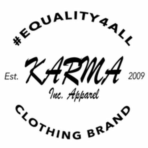 #EQUALITY4ALL KARMA INC. APPAREL CLOTHING BRAND EST. 2009 Logo (USPTO, 07/01/2020)