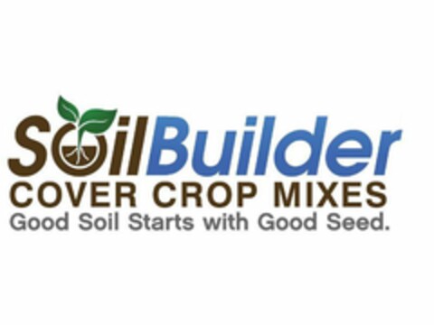 SOILBUILDER COVER CROP MIXES GOOD SOIL STARTS WITH GOOD SEED. Logo (USPTO, 02/18/2011)