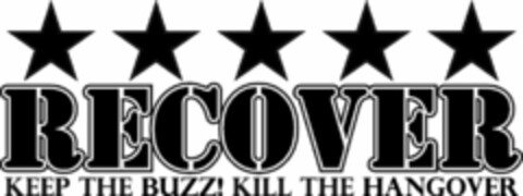 RECOVER KEEP THE BUZZ! KILL THE HANGOVER Logo (USPTO, 11/05/2012)